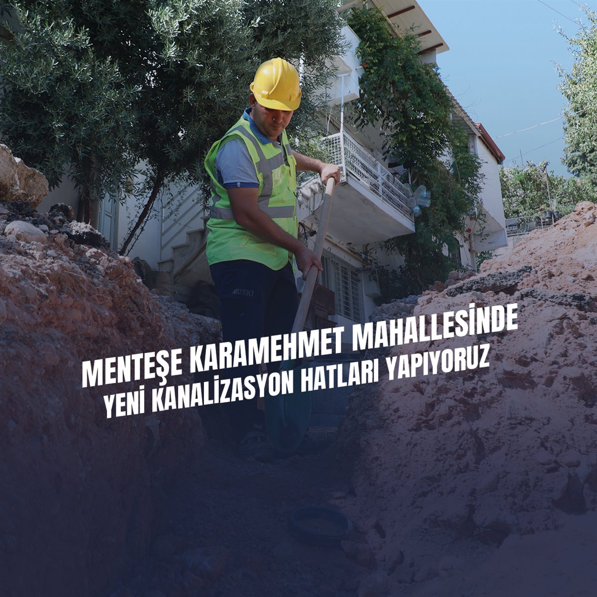 MUSKİ, Menteşe Karamehmet Mahallesi’ndeki Altyapı Sorunu Çözüyor